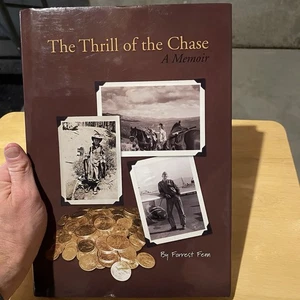The Thrill of the Chase ~ A Memoir by Forrest Fenn, Hardcover 2010 Brand New! - Bild 1 von 3