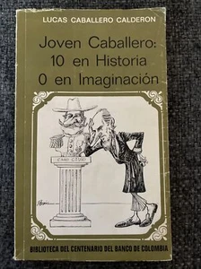 Joven Caballero: 10 En Historia 0 En Imaginación - Lucas Caballero Calderon 1974 - Picture 1 of 3