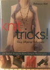 KNIT TRICKS!: 25 STYLISH PROJECTS FROM SIMPLE RECTANGLES By Rebecca Wat **Mint**
