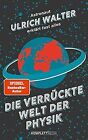 Die verrückte Welt der Physik: Astronaut Ulrich Wal... | Buch | Zustand sehr gut