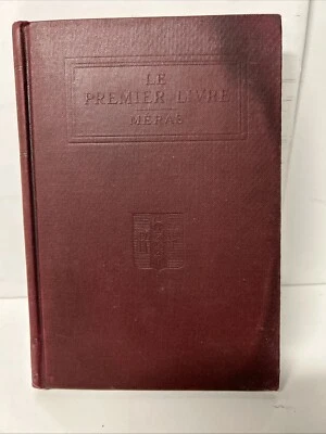 1915 Le Premier Livre by Albert A. Meras & B. Meras American Book Company - Image 1 of 4