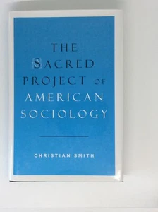 Das heilige Projekt der amerikanischen Soziologie, von Christian Smith, Hardcover - NEU! - Bild 1 von 4