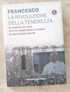 FRANCESCO LA RIVOLUZIONE DELLA TENEREZZA - ED: CORRIERE DELLA SERA  2013 (BG) - Imagen 1 de 1