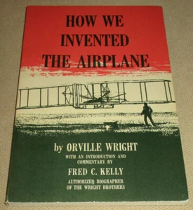 How We Invented The Airplane By Orville Wright 1953 - Fred Kelly Introduction - Foto 1 di 6
