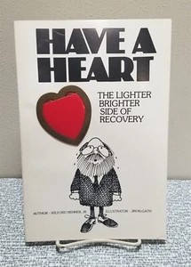 HAVE A HEART The Lighter Brighter Side Of Recovery WILFORD NEHMER Paperback  - Picture 1 of 7