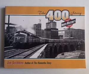 The 400 Story - Chicago & North Western's Premier Passenger Trains Jim Scribbins - Picture 1 of 12