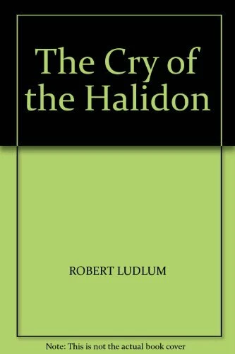 The Cry of the Halidon By Robert Ludlum. 9780002255882 - Image 1 of 1