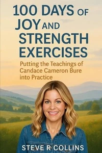 100 days of Joy and Strength Exercises: Putting the teachings of Candace Cameron - Picture 1 of 1
