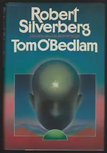 Tom O'Bedlam Robert Silverberg 1985 1st edition Hardcover Dust Jacket Sci Fi - Picture 1 of 1