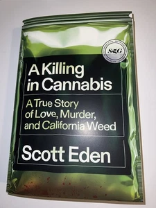A Killing In Cannabis BY Scott Eden Paperback ARC Story of Love California Weed - Picture 1 of 2