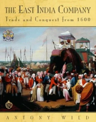 The East India Company: Trade and Conquest from 1600 by Wild, Antony Paperback - Image 1 of 2