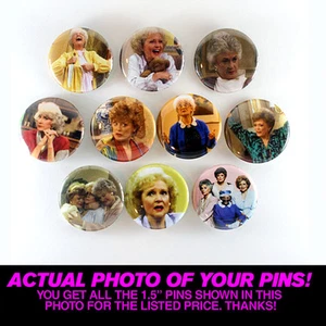 GOLDEN GIRLS - 1.5" PINS BUTTONS (blanche rose dorothy sofia poster print shirt - Picture 1 of 1