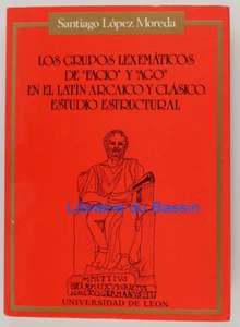 Los grupos lexematicos de "facio" y "ago" en el latin arcaico y clasico 1987 - Imagen 1 de 6