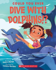 Sandra Markle Could You Ever Dive with Dolphins!? (Paperback) (UK IMPORT)