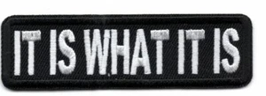 IT IS WHAT IT IS Iron On Patch Saying Biker - Picture 1 of 1