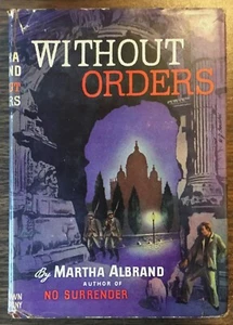 Without Orders, by Martha Albrand, 1943, Hardcover - Picture 1 of 6