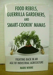 Food Rebels Guerrilla Gardeners Smart-Cookin' Mamas 2010 HBDJ Signed Mark Winne - Picture 1 of 2