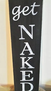 Get Naked Disressed Wood Sign Large Rustic Vertical Primitive Bathroom Humor - Imagen 1 de 1