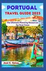 Portugal Travel Guide 2023: The Ultimate Planning Resources for First Timer by J