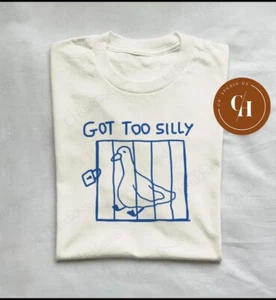 got too silly - Unisex T-Shirt, Meme T-Shirt, lustiges T-Shirt, Silly Goose - Bild 1 von 6