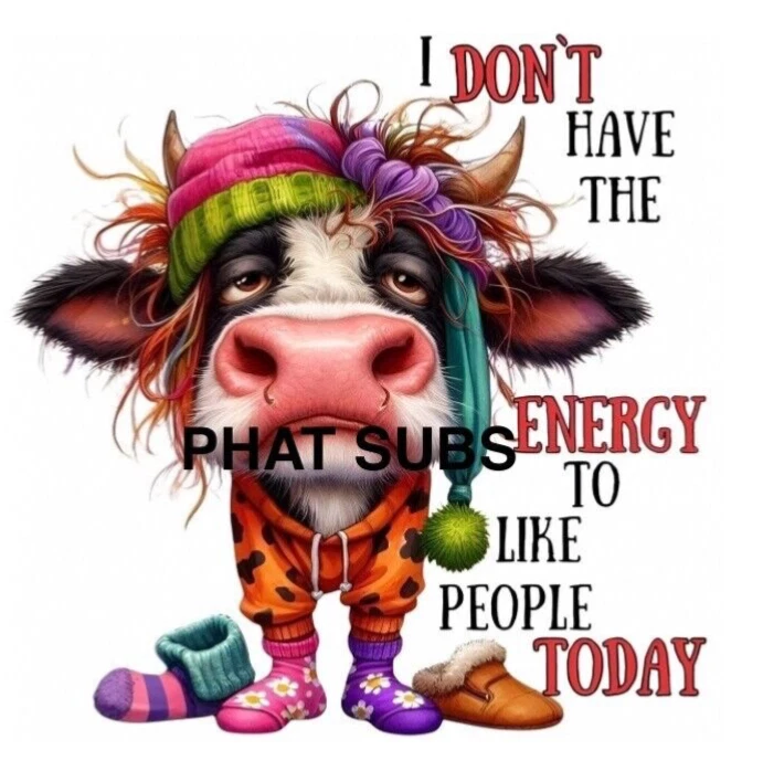 Impresión por sublimación Don’t Have The Energy Cow lista para presionar transferencia de calor Foto 1 de 1