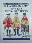 The Austrian Army 1740 to 80 3 Specialist Troops Osprey 280 Reference Book