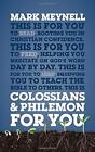 Colossians &amp; Philemon for You: Rootin..., Meynell, Mark