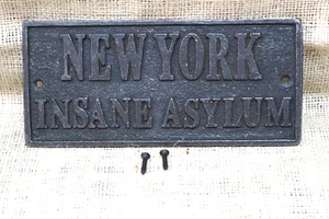 New York Insane Asylum Sign Plaque Wall Hanging Jail Prop Gift Heavy Duty Metal - Picture 1 of 7