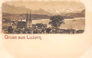 LUCERNE, SWITZERLAND ~ GRUSS AUS, TOWN OVERVIEW, Pub C.Z.K. c 1901 - Picture 1 of 2