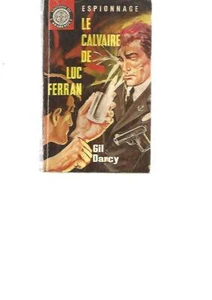 LE CALVAIRE DE LUC FERRAN - GIL DARCY - L'ARABESQUE - Imagen 1 de 1