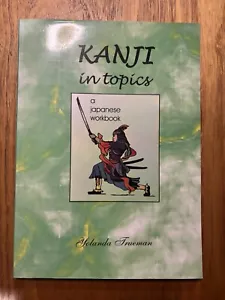 Kanji In Topics a Japanese Workbook Yolanda Trueman - Foto 1 di 6