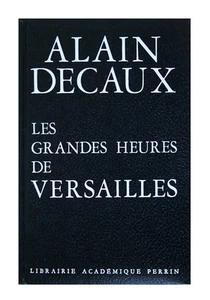Les Grandes Heures De Versailles (Leatherbound 1970) by Alain Decaux - Picture 1 of 9