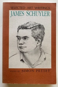 James Schuyler : SELECTED ART WRITINGS : Black Sparrow Press : 1998 Softcover - Picture 1 of 4