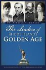 The Leaders Of Rhode Island's Golden Age By Conley, Patrick T. -Paperback