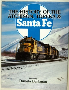 History of the Atchison, Topeka & Santa Fe, Edited by Pamela Berkman - Bild 1 von 11
