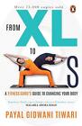 From XL to XS: A Fitness Guru's Guide to Changing Your Body | 75,000+ COPIES SOL