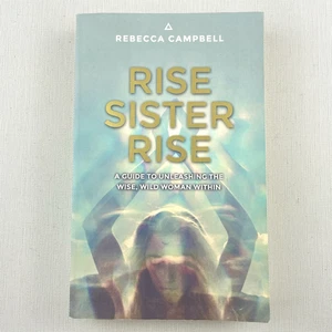 Rise Sister Rise : A Guide to Unleashing the Wise.. Rebecca Campbell Paperback - Picture 1 of 12