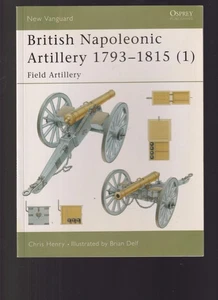 OSPREY - NEW VANGUARD - N°60 BRITISH NAPOLEONIC ARTILLERY 1793-1815 - Picture 1 of 3