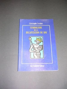 Esotérisme symbolisme de la décapitation du roi C. Levalois 1992 - Picture 1 of 1