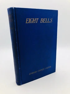 Eight Bells - Edward Champe Carter SIGNED 1922 1st Edition 1st Printing HC - Picture 1 of 10