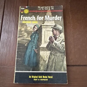 Bernard Mara. French For Murder. (Gold Medal Book 402) 1954. - Imagen 1 de 6
