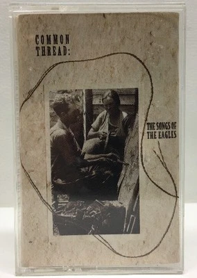 Common Thread: The Songs Of The Eagles Cassette Tape 4-24531 - Image 1 of 4