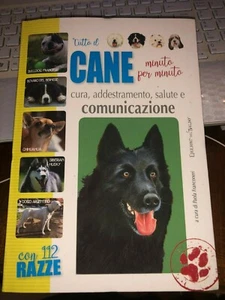 TUTTO IL CANE MINUTO PER MINUTO cura addestramento salute comunica FRANCONERI - Foto 1 di 1