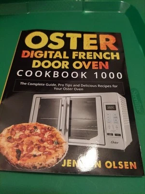 Oster Digital French Door Oven Cookbook 1000: The Complete Guide, Pro Tips and - Image 1 of 3