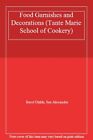 Food Garnishes and Decorations (Tante Marie School of Cookery) By Beryl Childs,