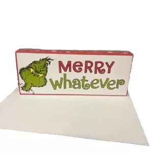 Merry Whatever Grinch Sign Dr. Seuss Home Decor New 10 By 4 - Picture 1 of 3