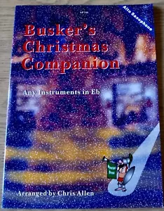THE BUSKER'S CHRISTMAS COMPANION ALTO SAXOPHONE & Eb INSTR SHEET MUSIC BOOK 2003 - Picture 1 of 4