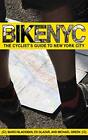 BIKE NYC: THE CYCLIST'S GUIDE TO NEW YORK CITY By Ed Glazar & Marci Blackman