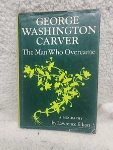 GEORGE WASHINGTON CARVER The Man Who Overcame By L. Elliott First Ed HCDJ 1966 - Picture 1 of 9