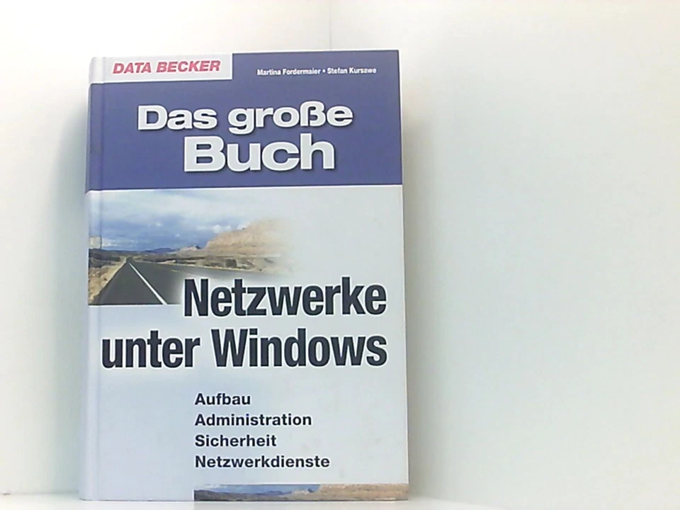 Das große Buch Netzwerke unter Windows Fordermaier, Martina und Stephan Kursawe: - Bild 1 von 1